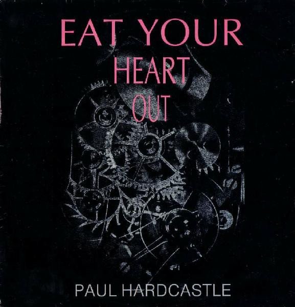 Paul Hardcastle – Eat Your Heart Out
