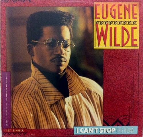 Eugene Wilde – I Can’t Stop (This Feeling) (Extended Version)