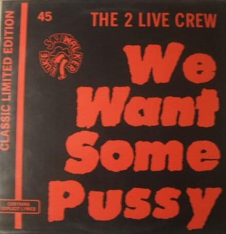 The 2 Live Crew – We Want Some Pussy!